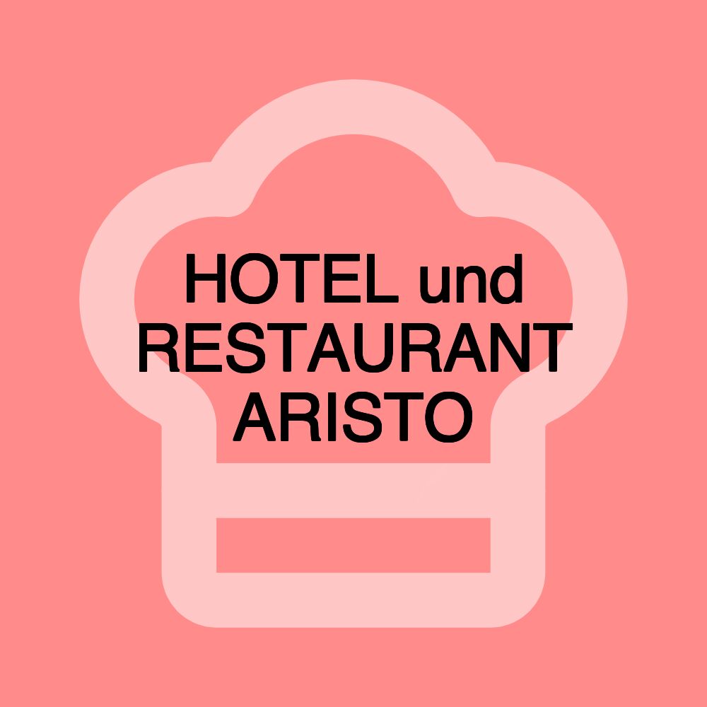 HOTEL und RESTAURANT ARISTO