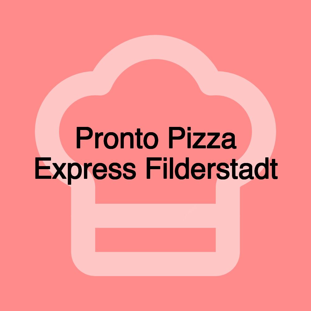 Pronto Pizza Express Filderstadt