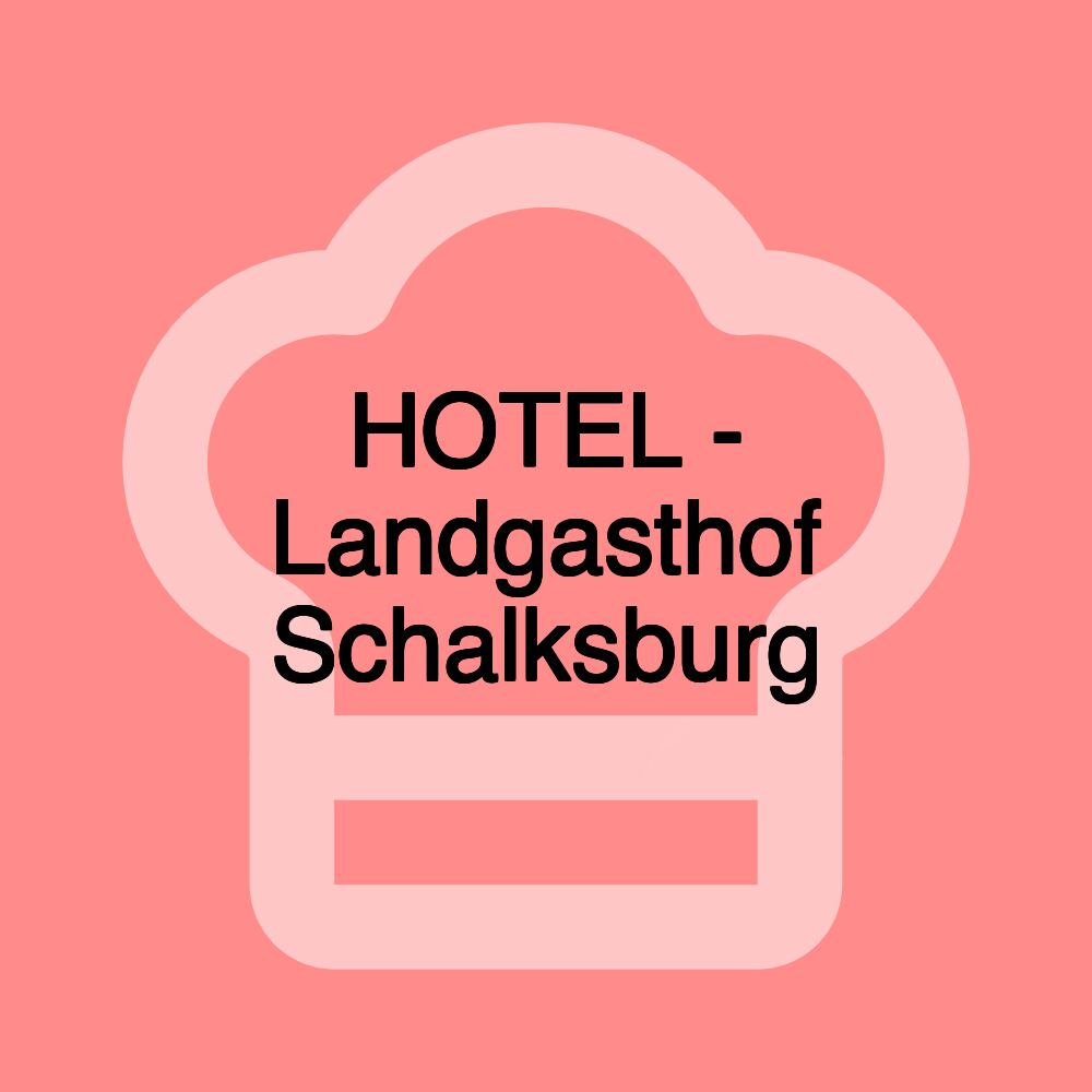 HOTEL - Landgasthof Schalksburg