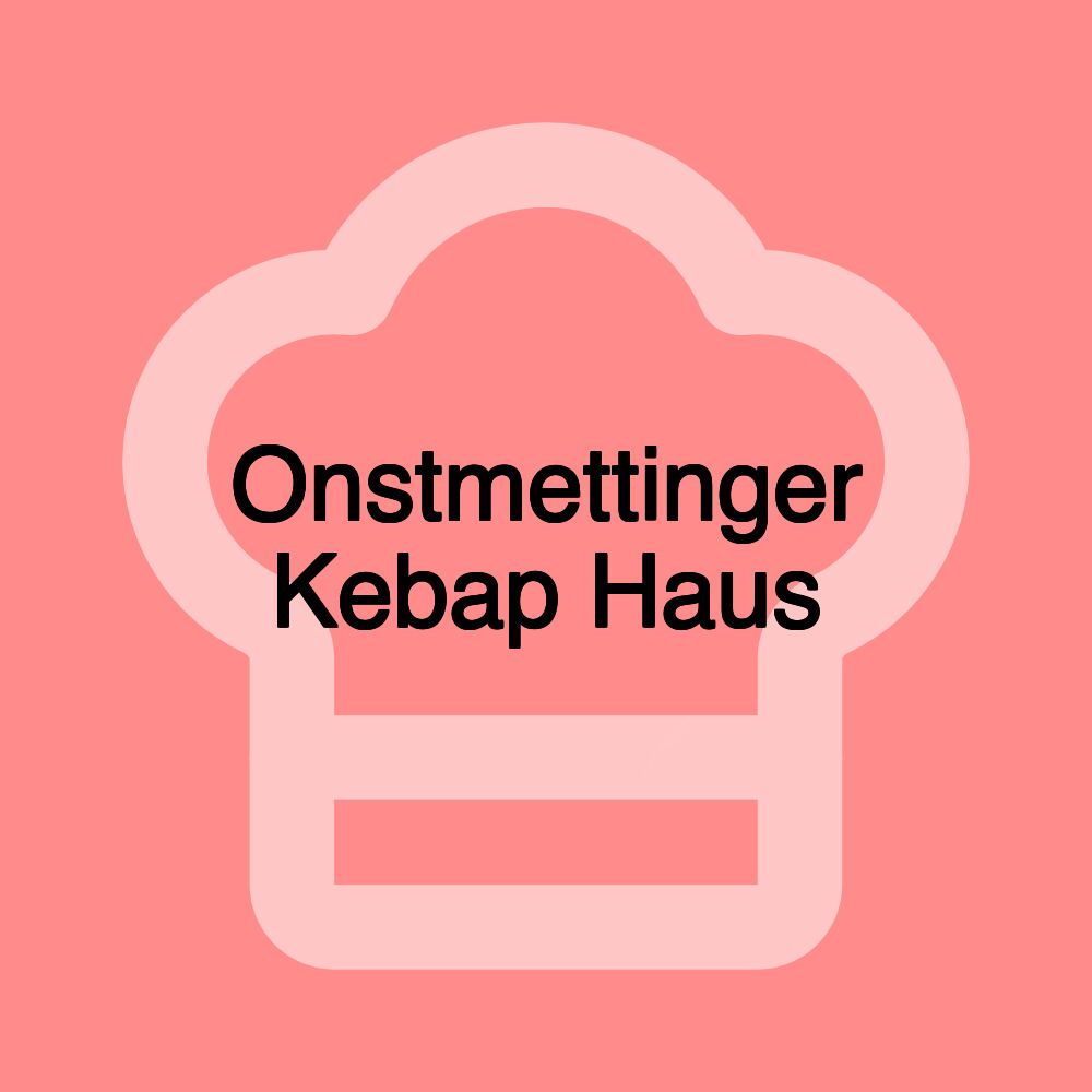 Onstmettinger Kebap Haus