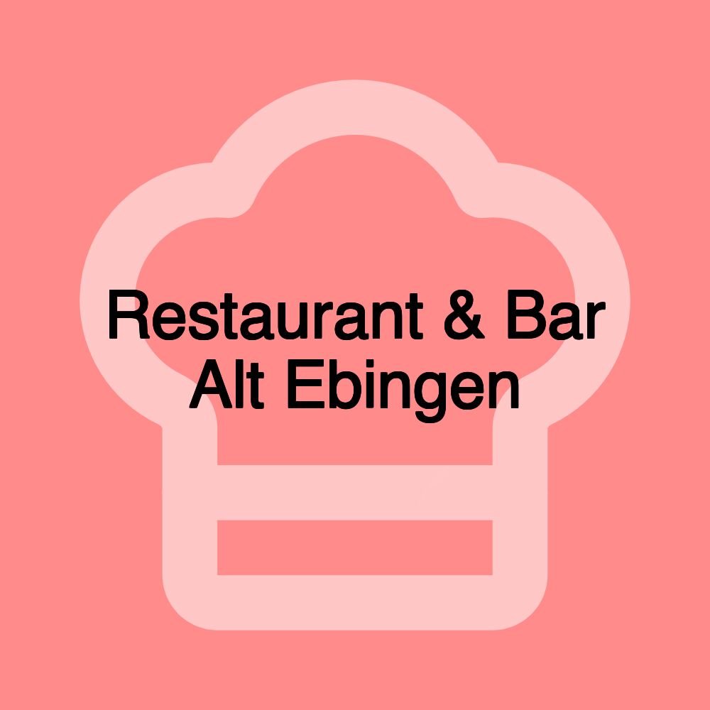 Restaurant & Bar Alt Ebingen