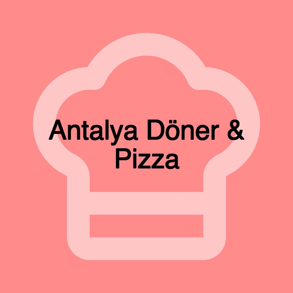 Antalya Döner & Pizza