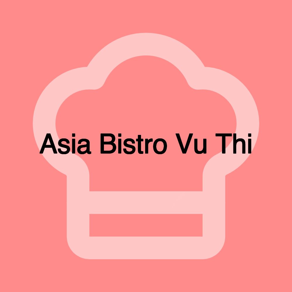 Asia Bistro Vu Thi