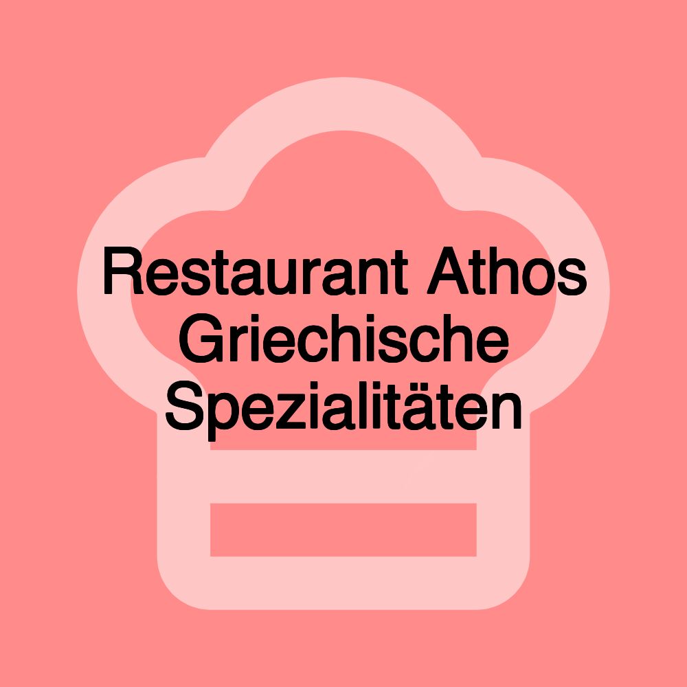 Restaurant Athos Griechische Spezialitäten