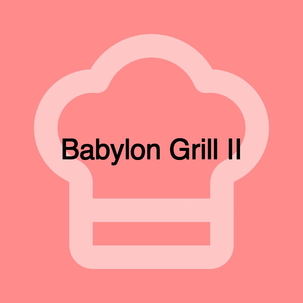 Babylon Grill II