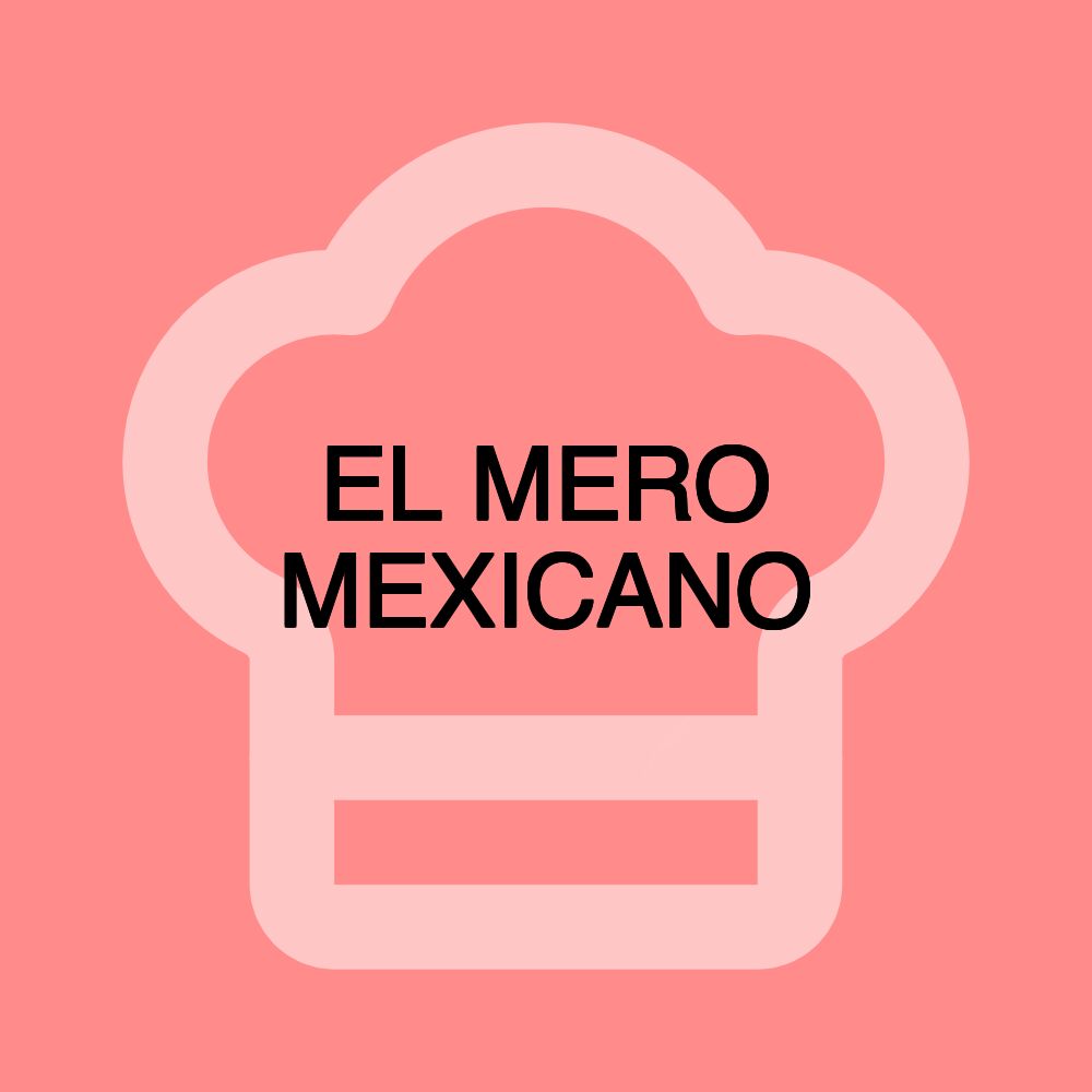 EL MERO MEXICANO