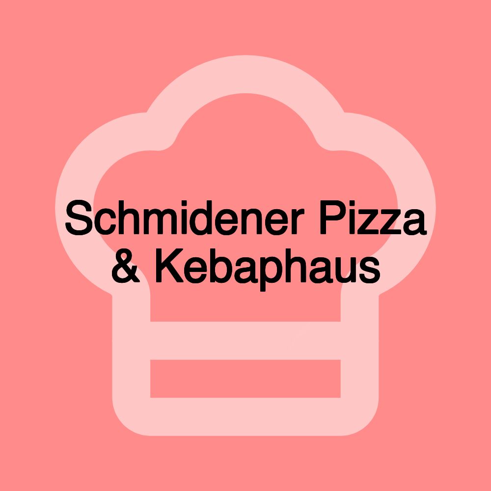 Schmidener Pizza & Kebaphaus