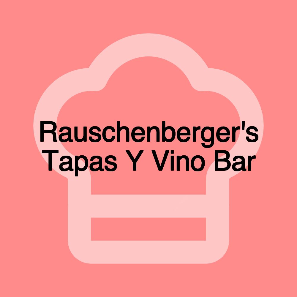 Rauschenberger's Tapas Y Vino Bar