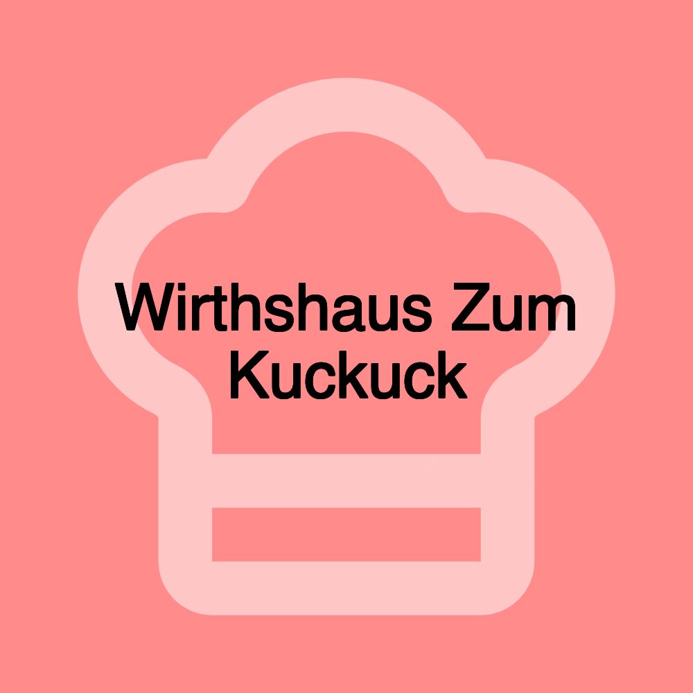 Wirthshaus Zum Kuckuck