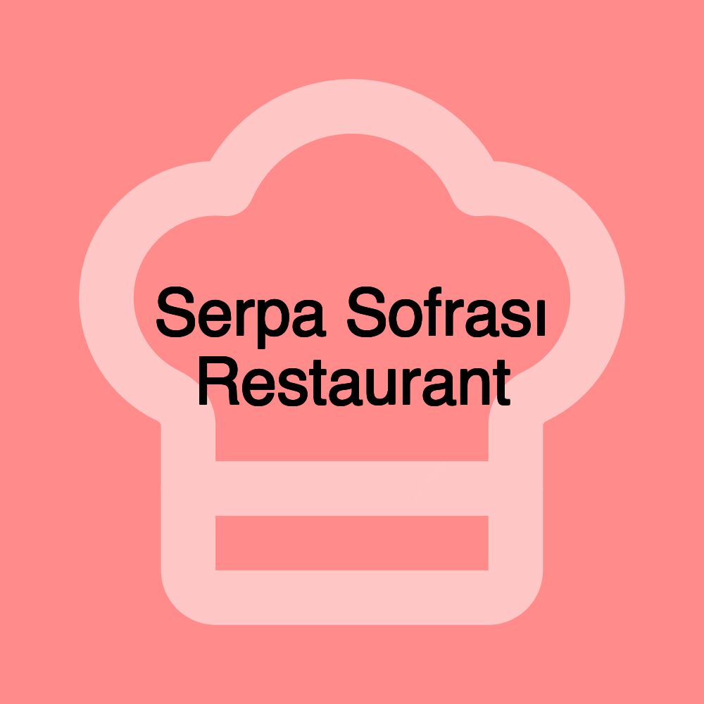 Serpa Sofrası Restaurant