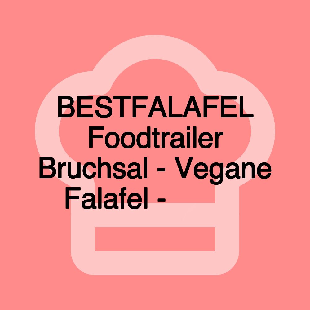 BESTFALAFEL Foodtrailer Bruchsal - Vegane Falafel - حلال