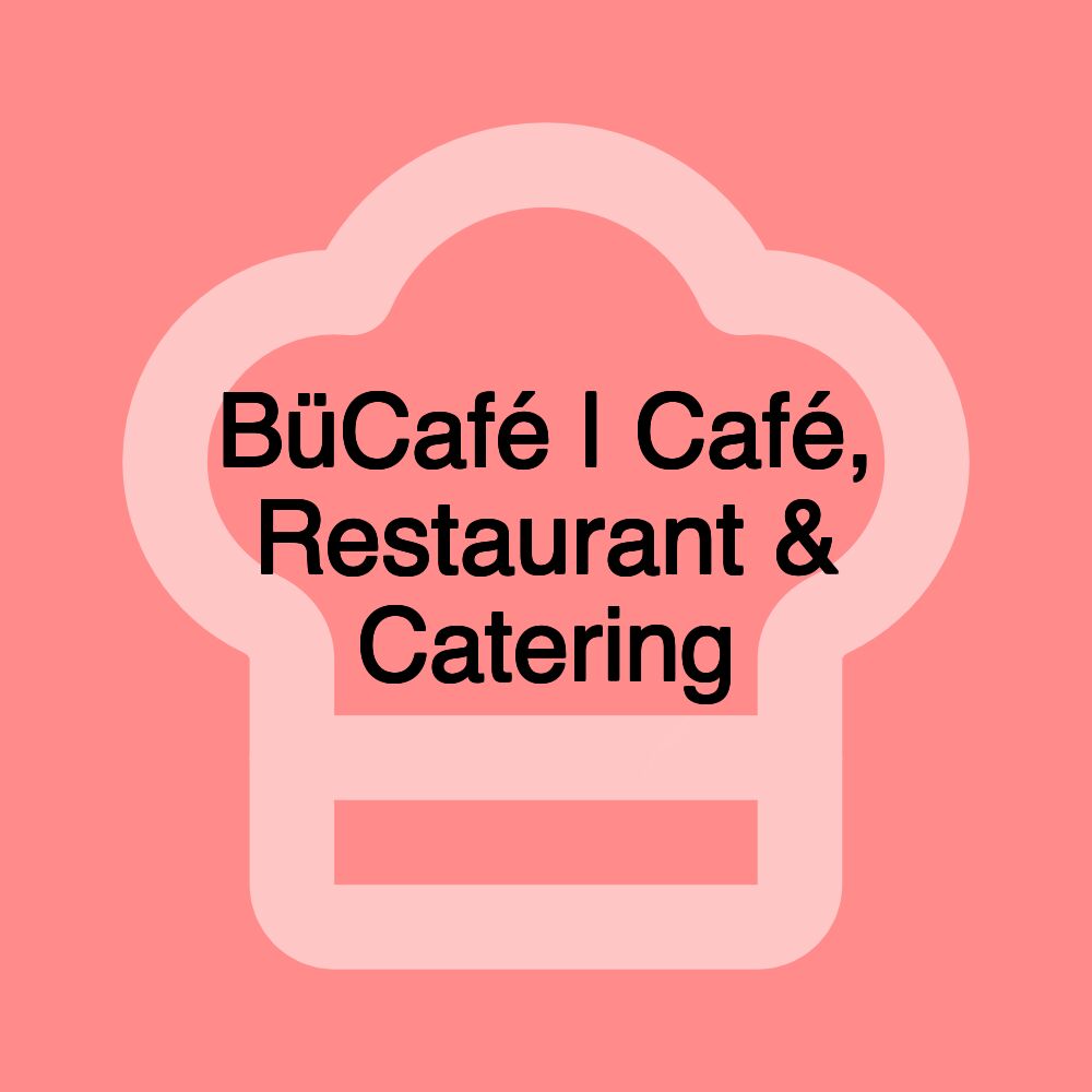 BüCafé | Café, Restaurant & Catering