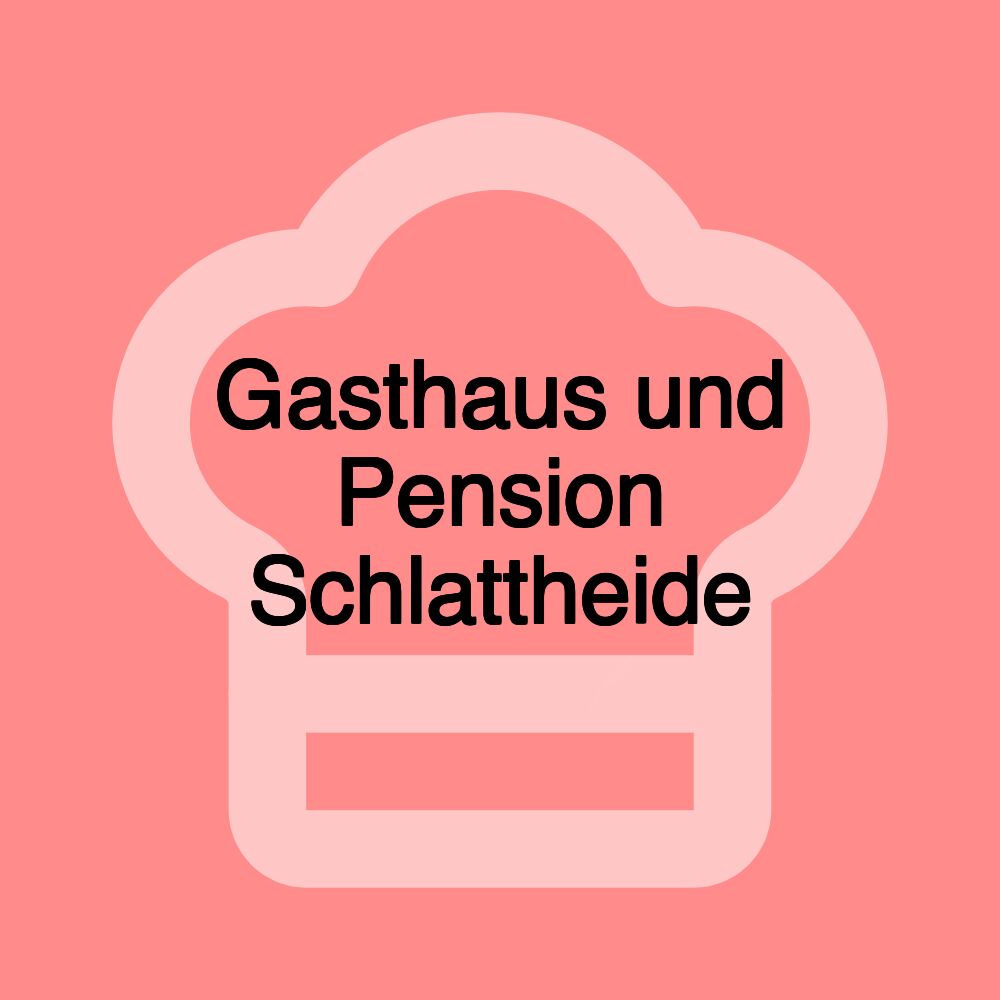 Gasthaus und Pension Schlattheide