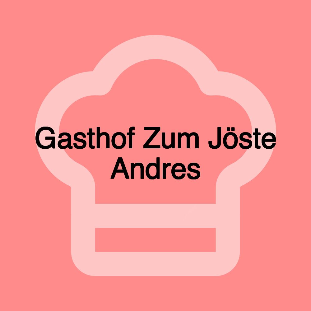 Gasthof Zum Jöste Andres