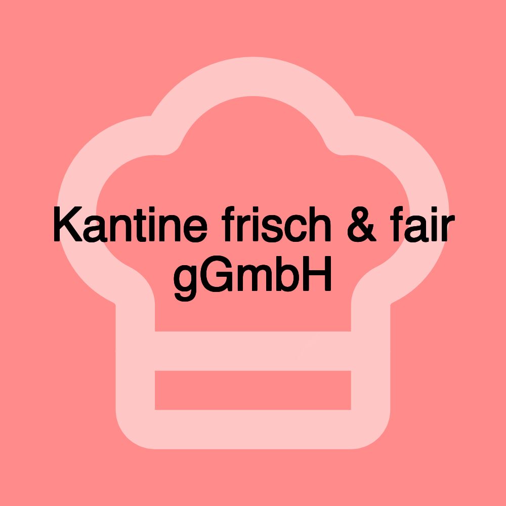 Kantine frisch & fair gGmbH