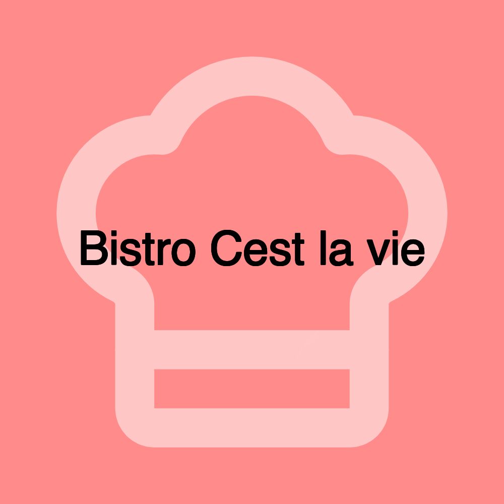 Bistro Cest la vie