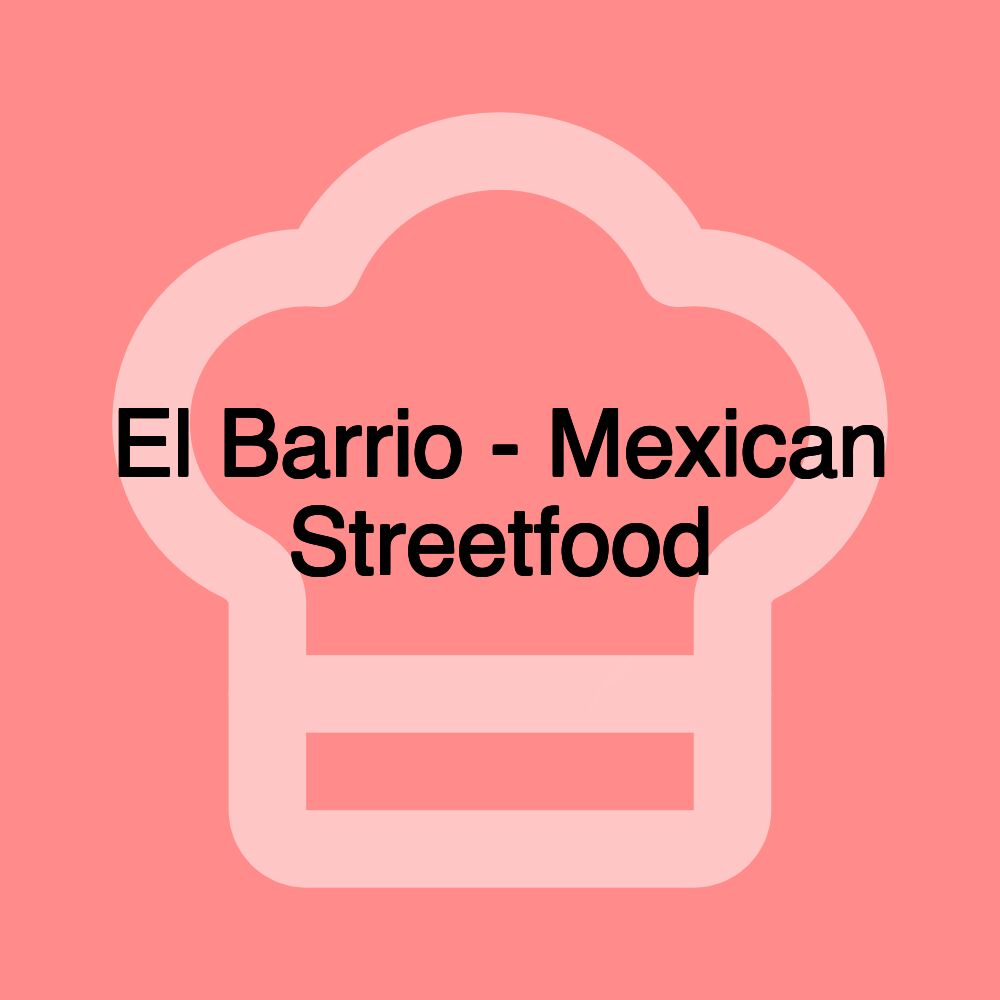 El Barrio - Mexican Streetfood