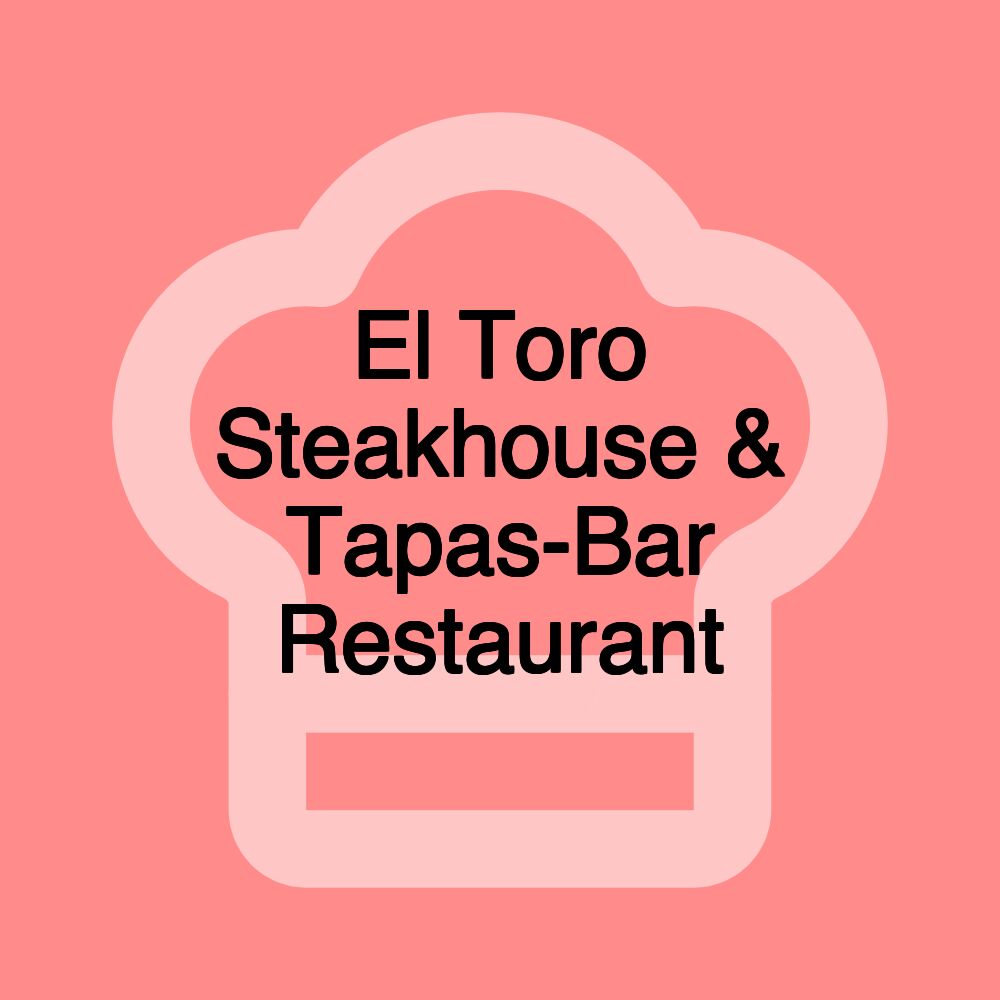 El Toro Steakhouse & Tapas-Bar Restaurant