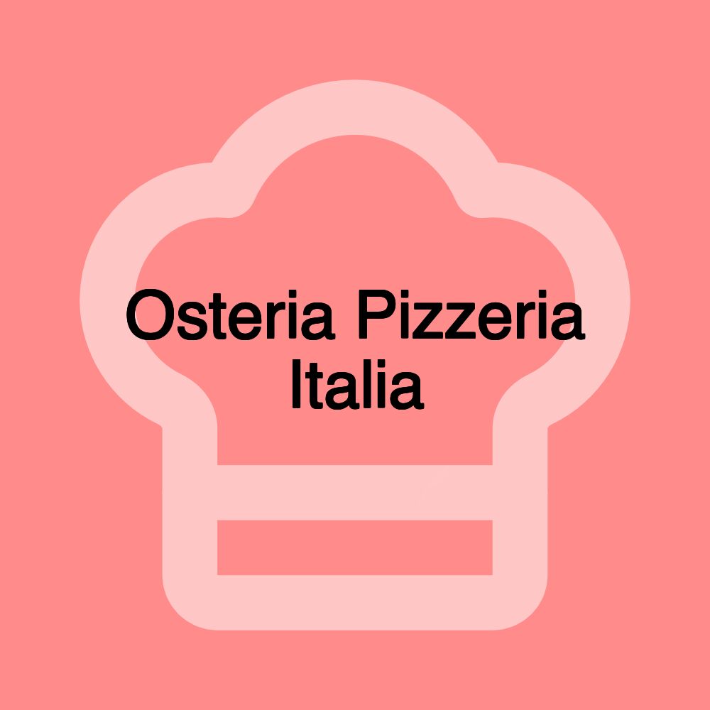 Osteria Pizzeria Italia