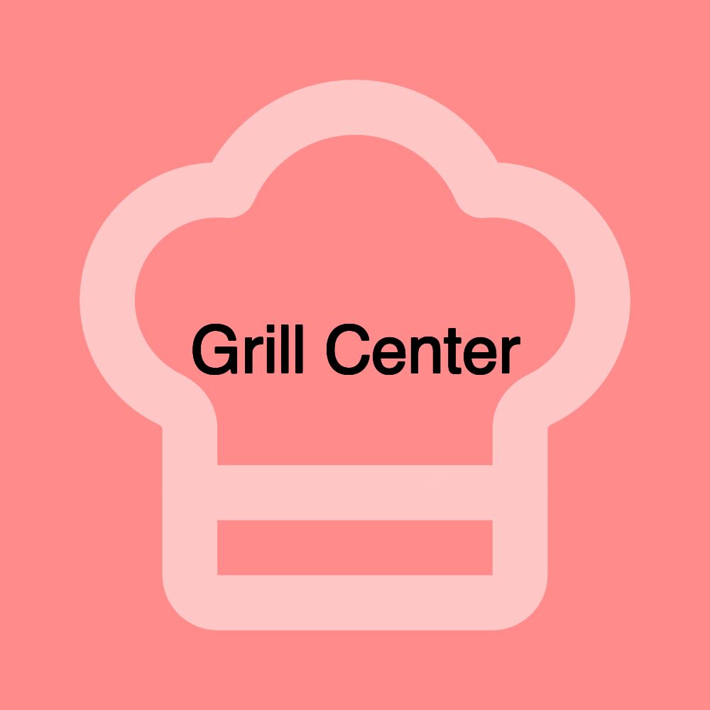 Grill Center