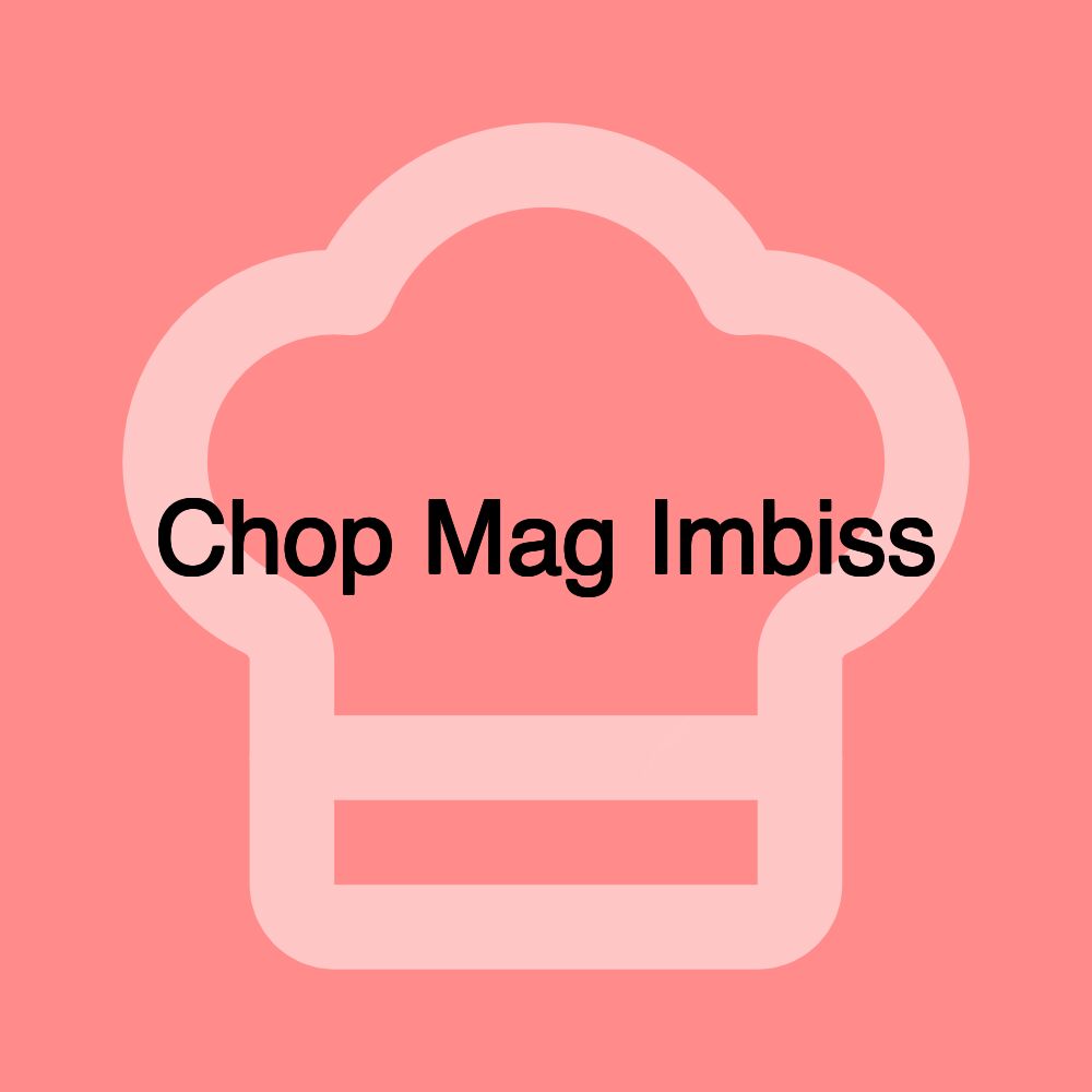 Chop Mag Imbiss