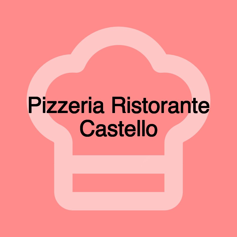 Pizzeria Ristorante Castello