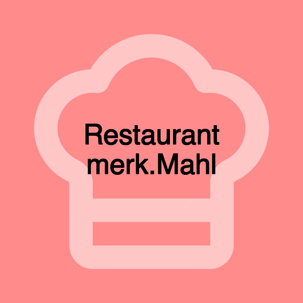 Restaurant merk.Mahl