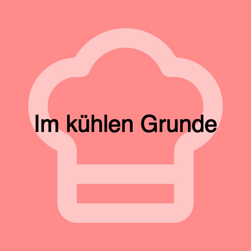 Im kühlen Grunde