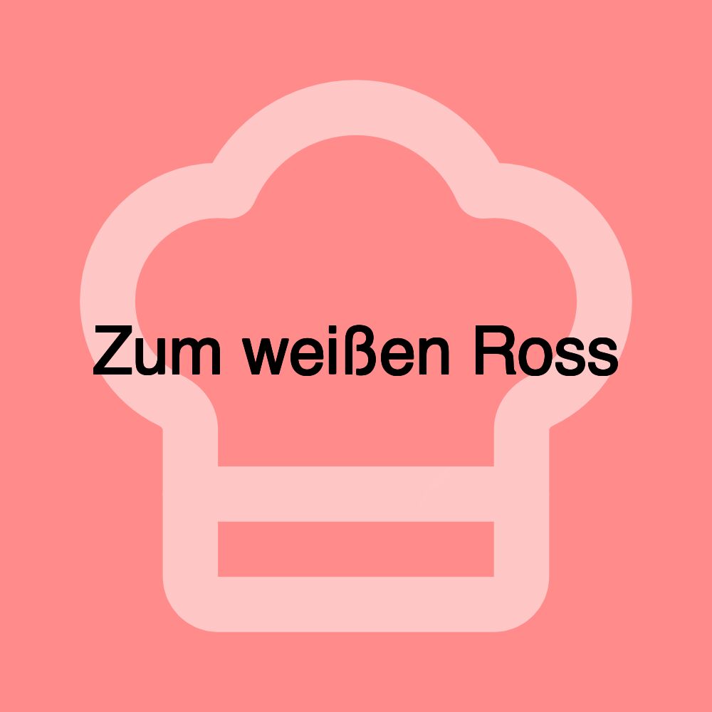 Zum weißen Ross