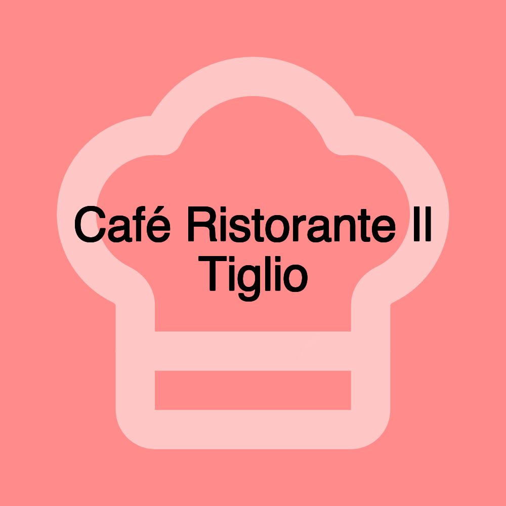 Café Ristorante Il Tiglio