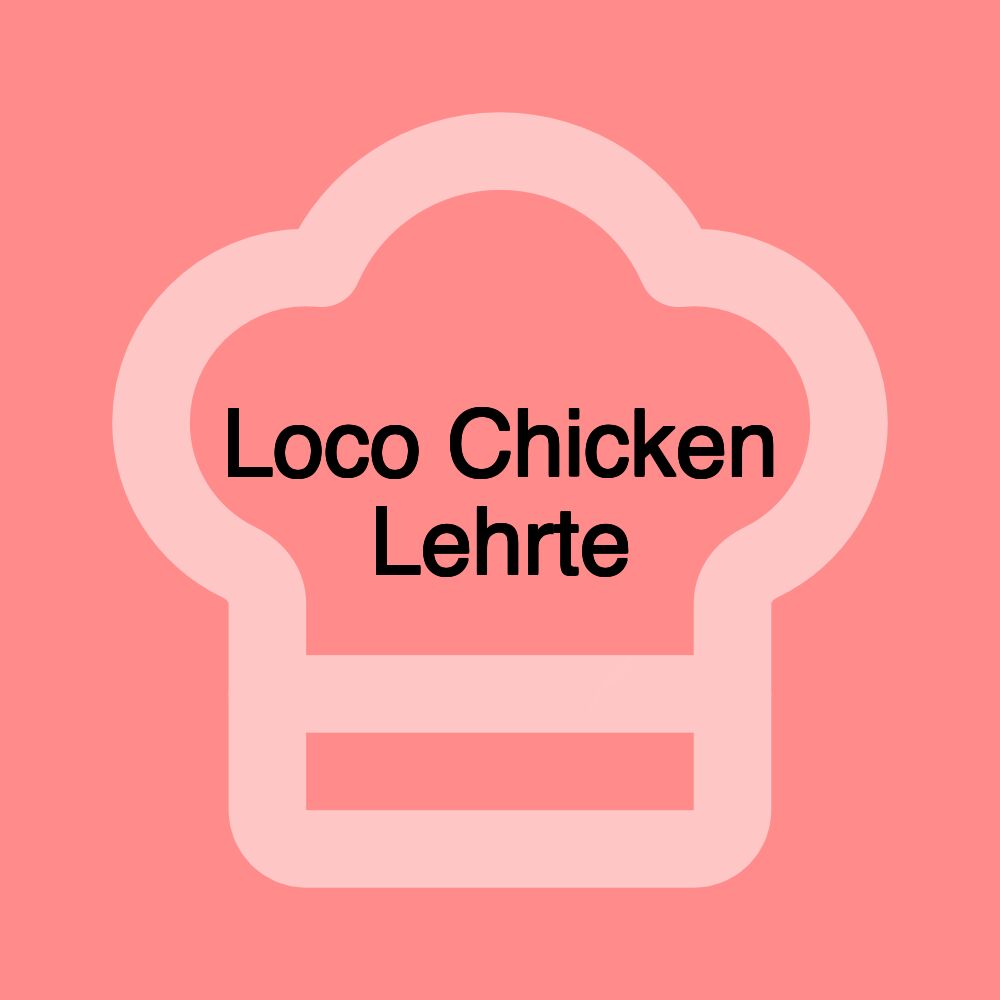 Loco Chicken Lehrte