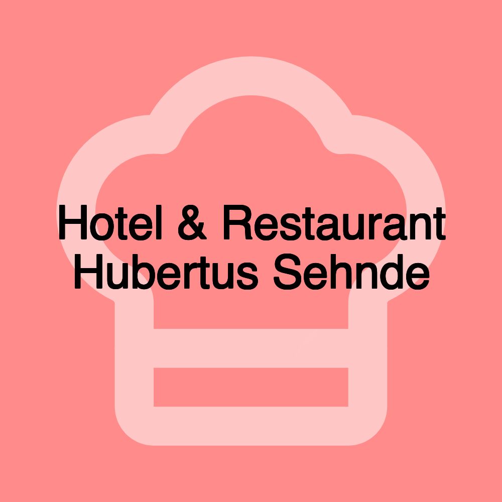 Hotel & Restaurant Hubertus Sehnde