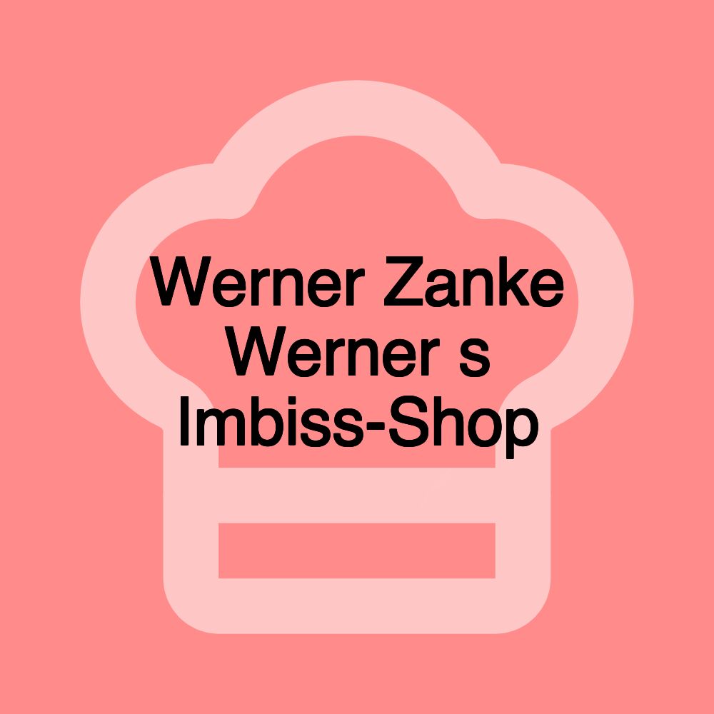 Werner Zanke Werner s Imbiss-Shop