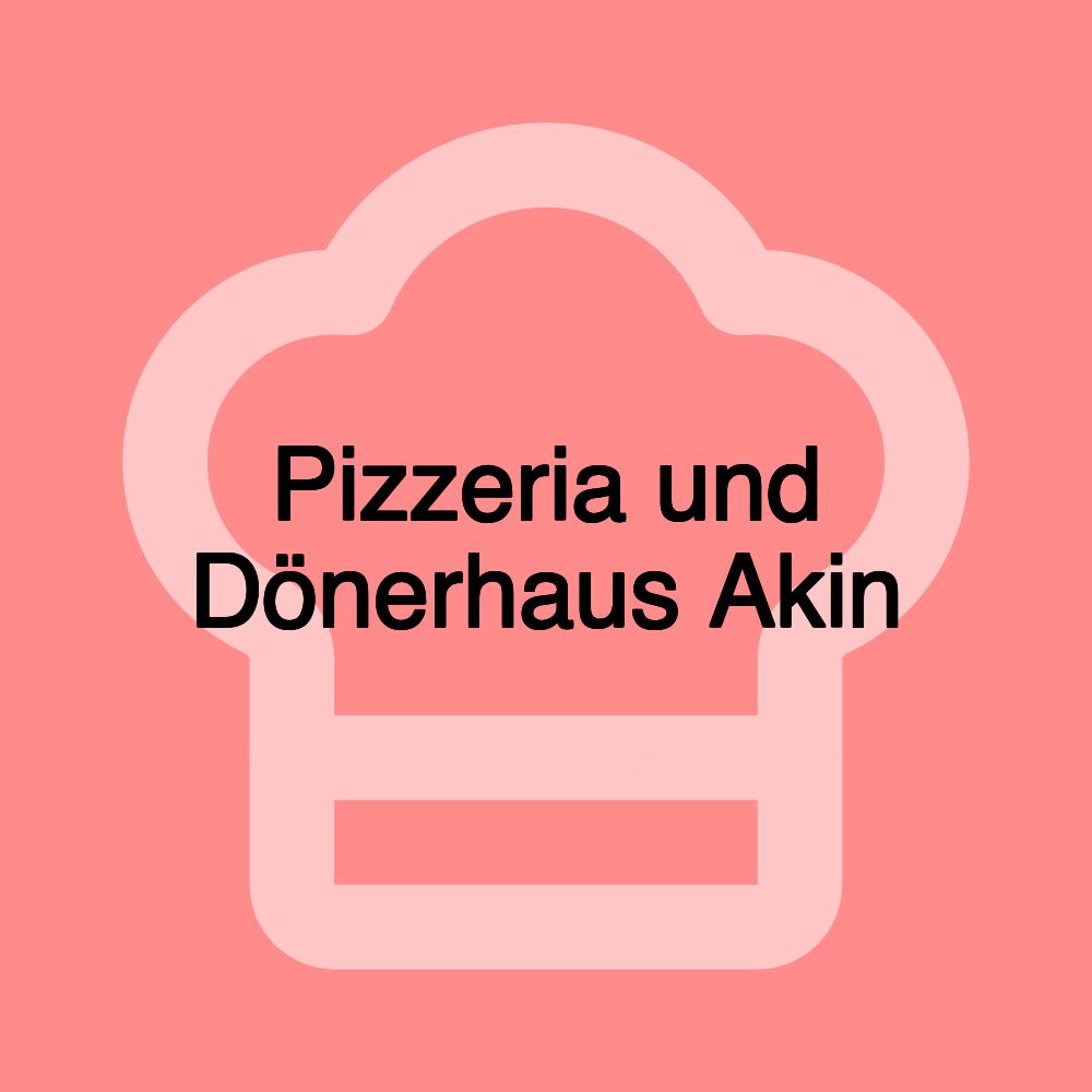 Pizzeria und Dönerhaus Akin