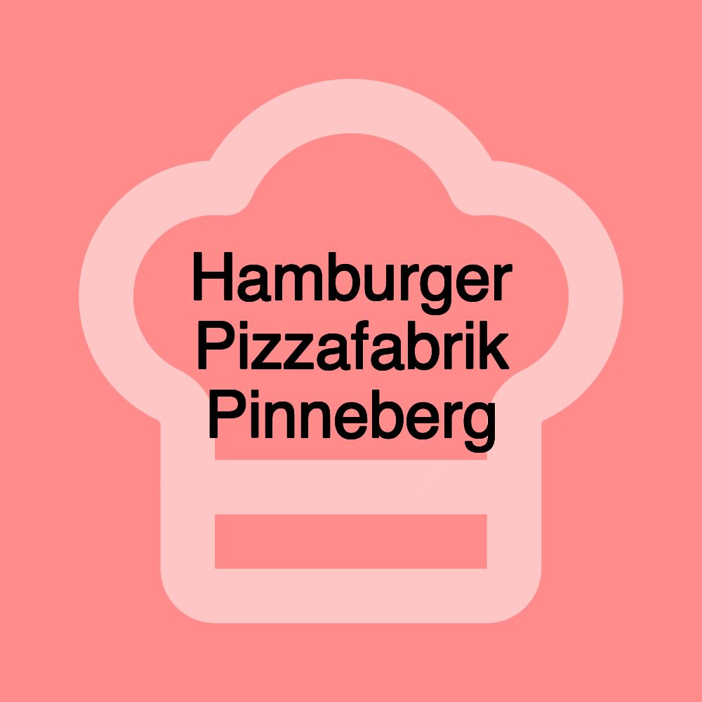 Hamburger Pizzafabrik Pinneberg