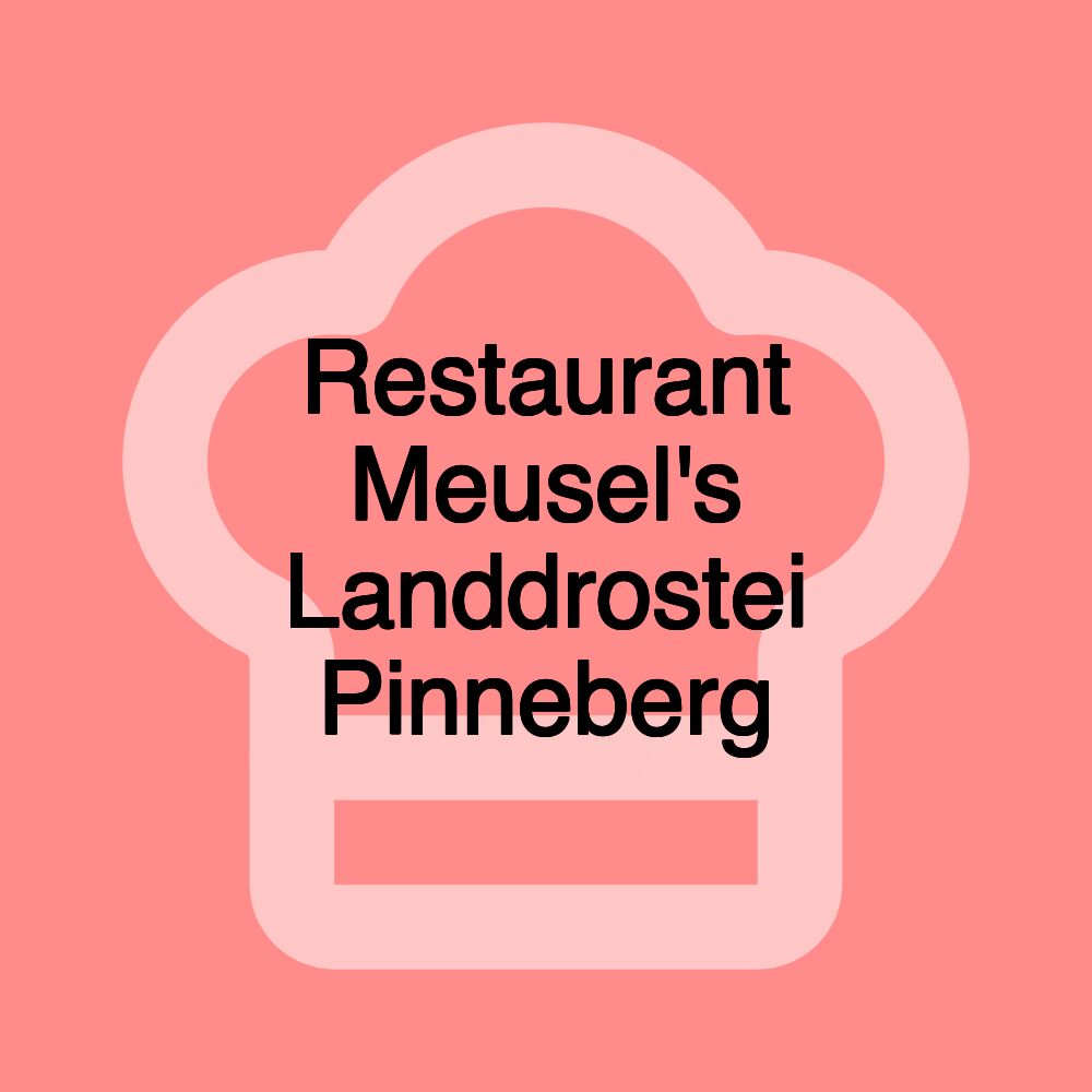 Restaurant Meusel's Landdrostei Pinneberg