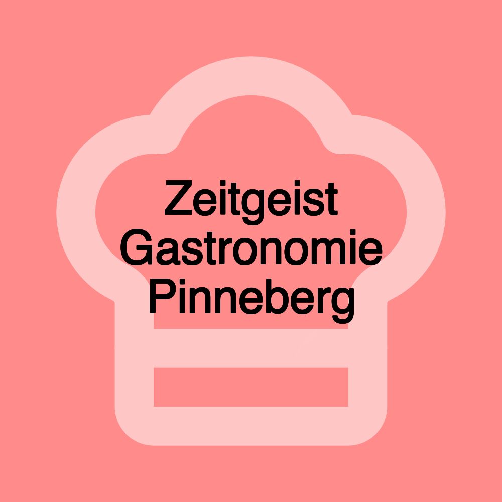 Zeitgeist Gastronomie Pinneberg