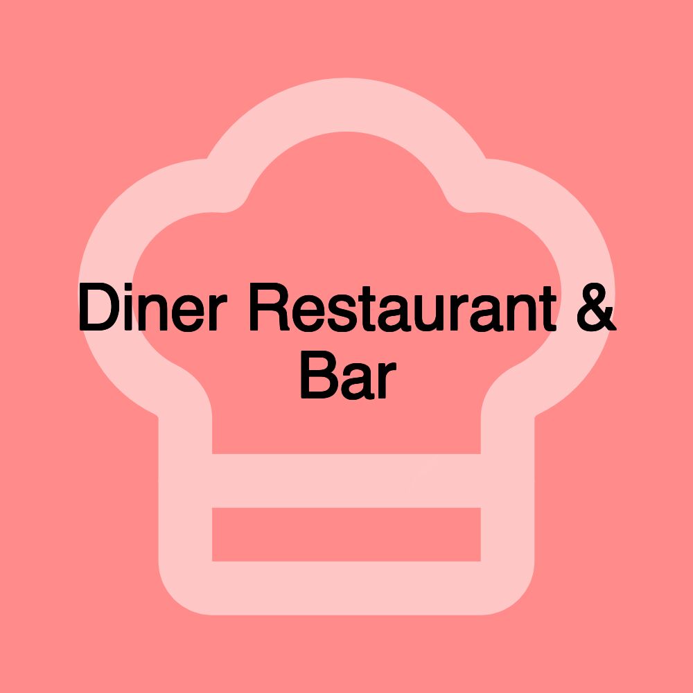 Diner Restaurant & Bar