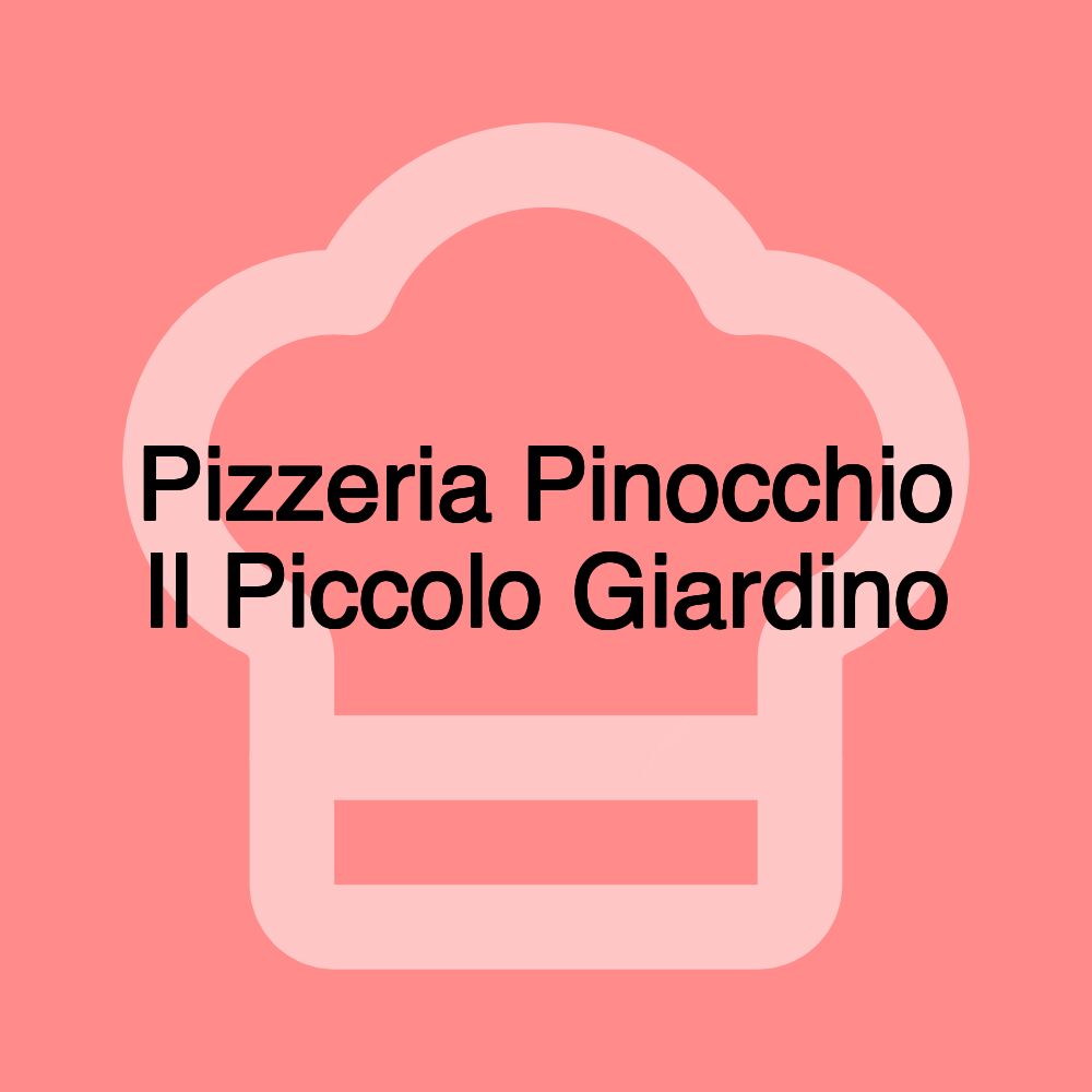 Pizzeria Pinocchio Il Piccolo Giardino