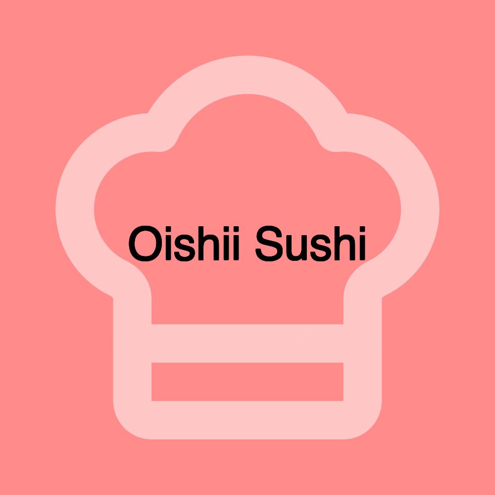 Oishii Sushi