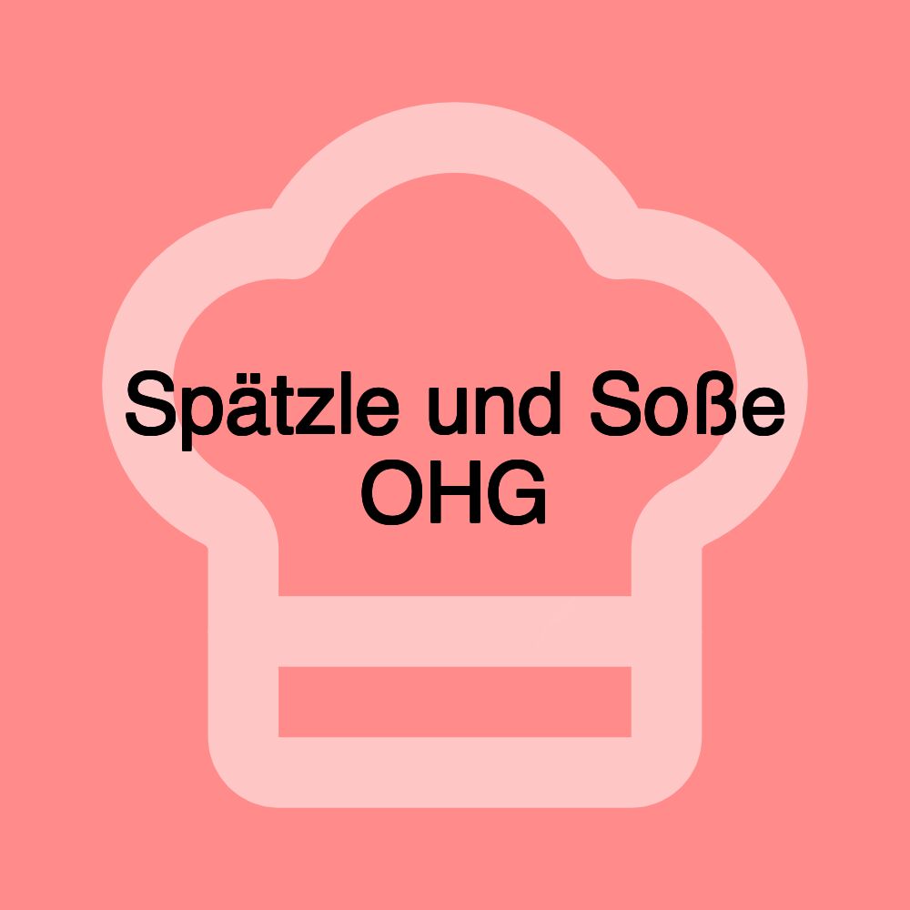 Spätzle und Soße OHG