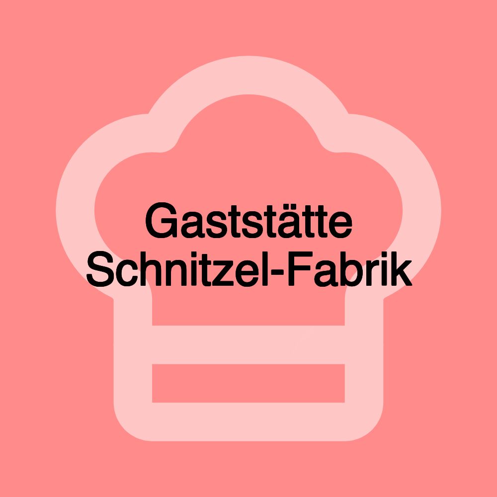 Gaststätte Schnitzel-Fabrik