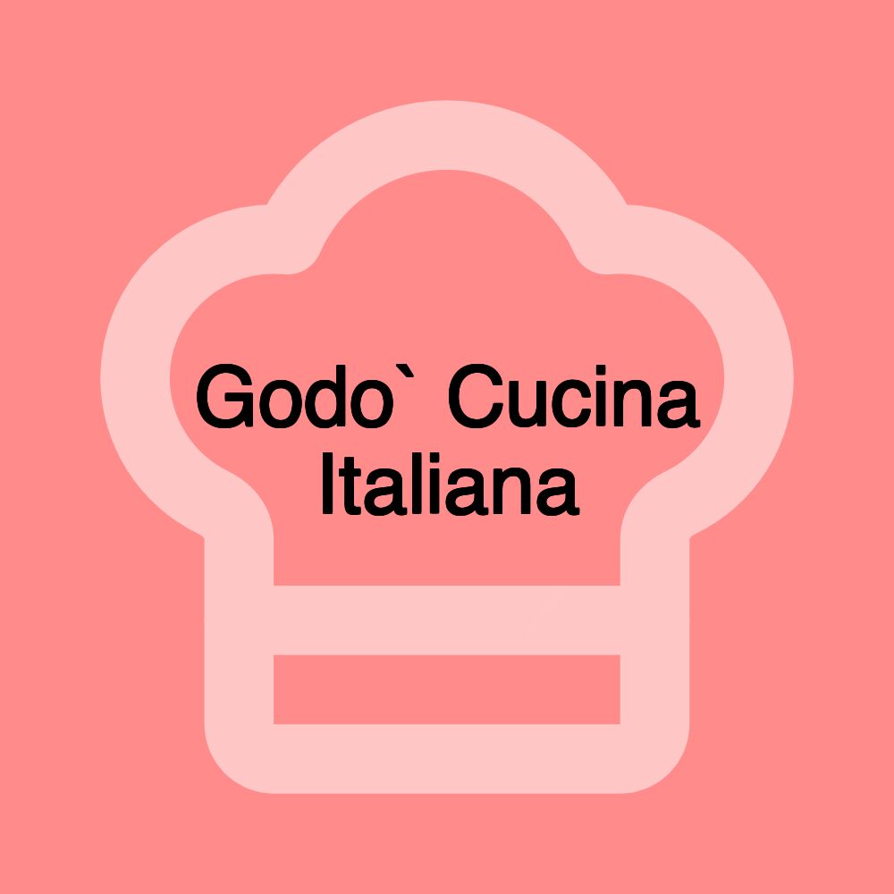 Godo` Cucina Italiana