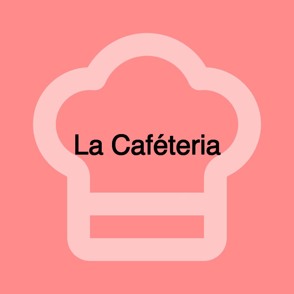 La Caféteria