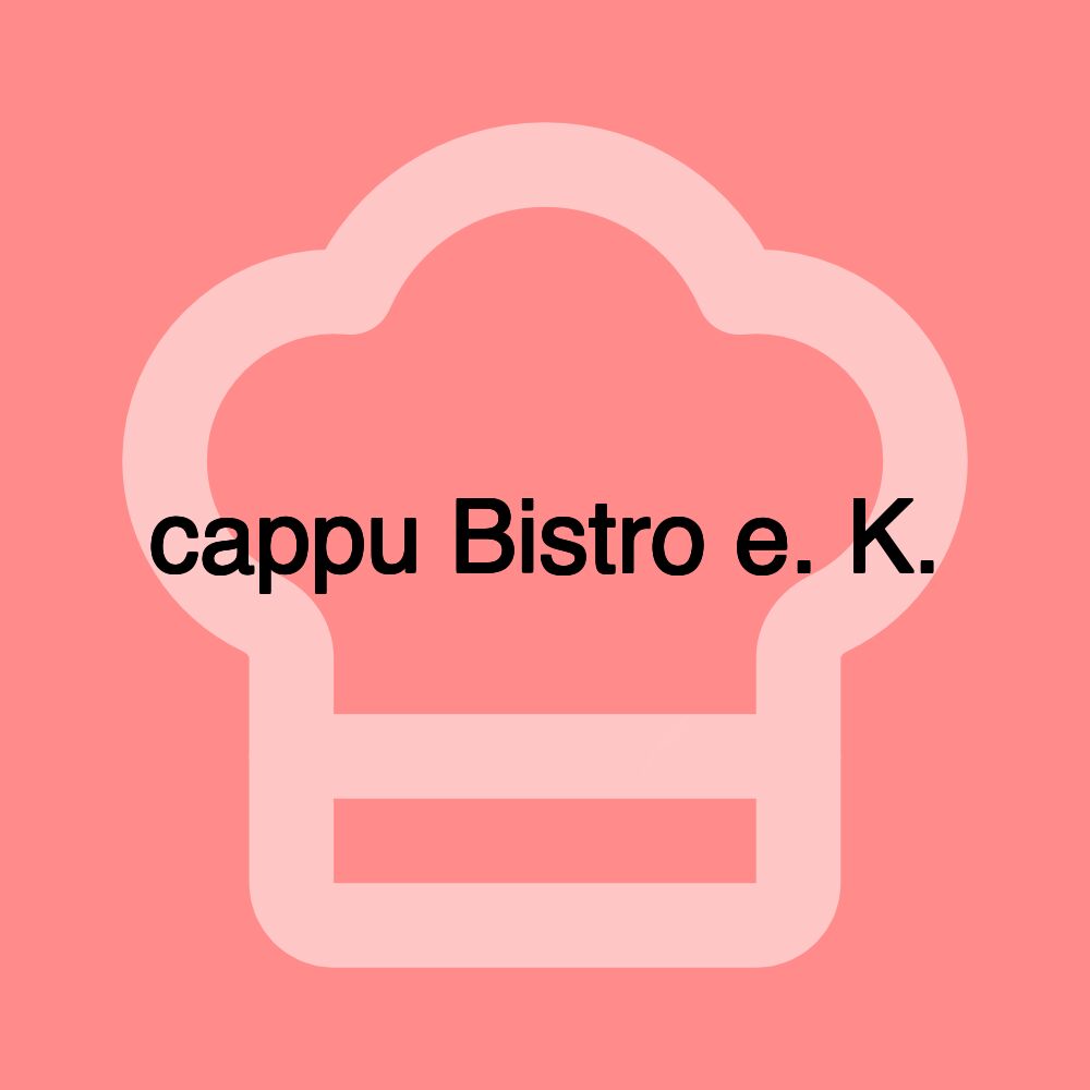 cappu Bistro e. K.