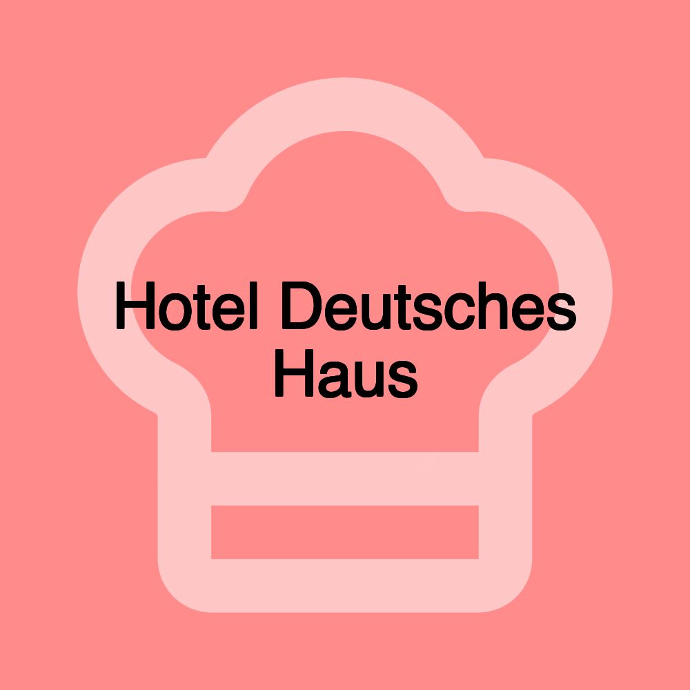 Hotel Deutsches Haus