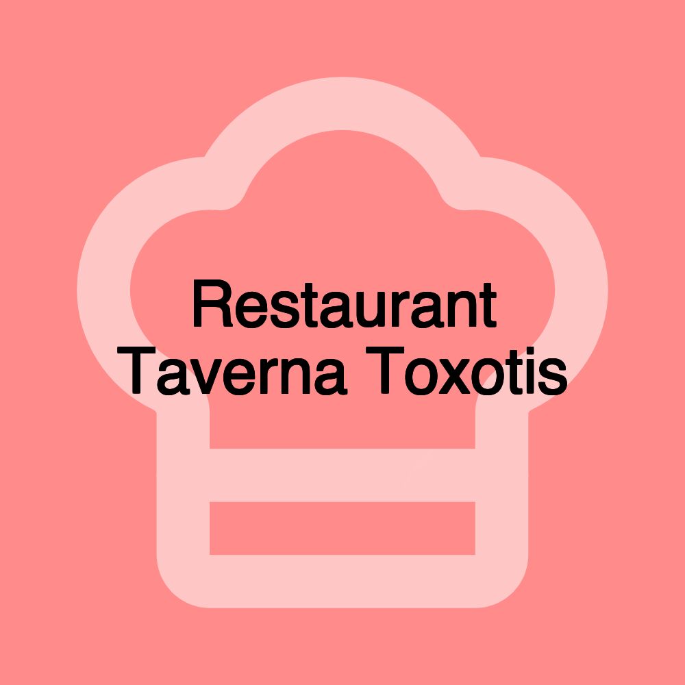 Restaurant Taverna Toxotis