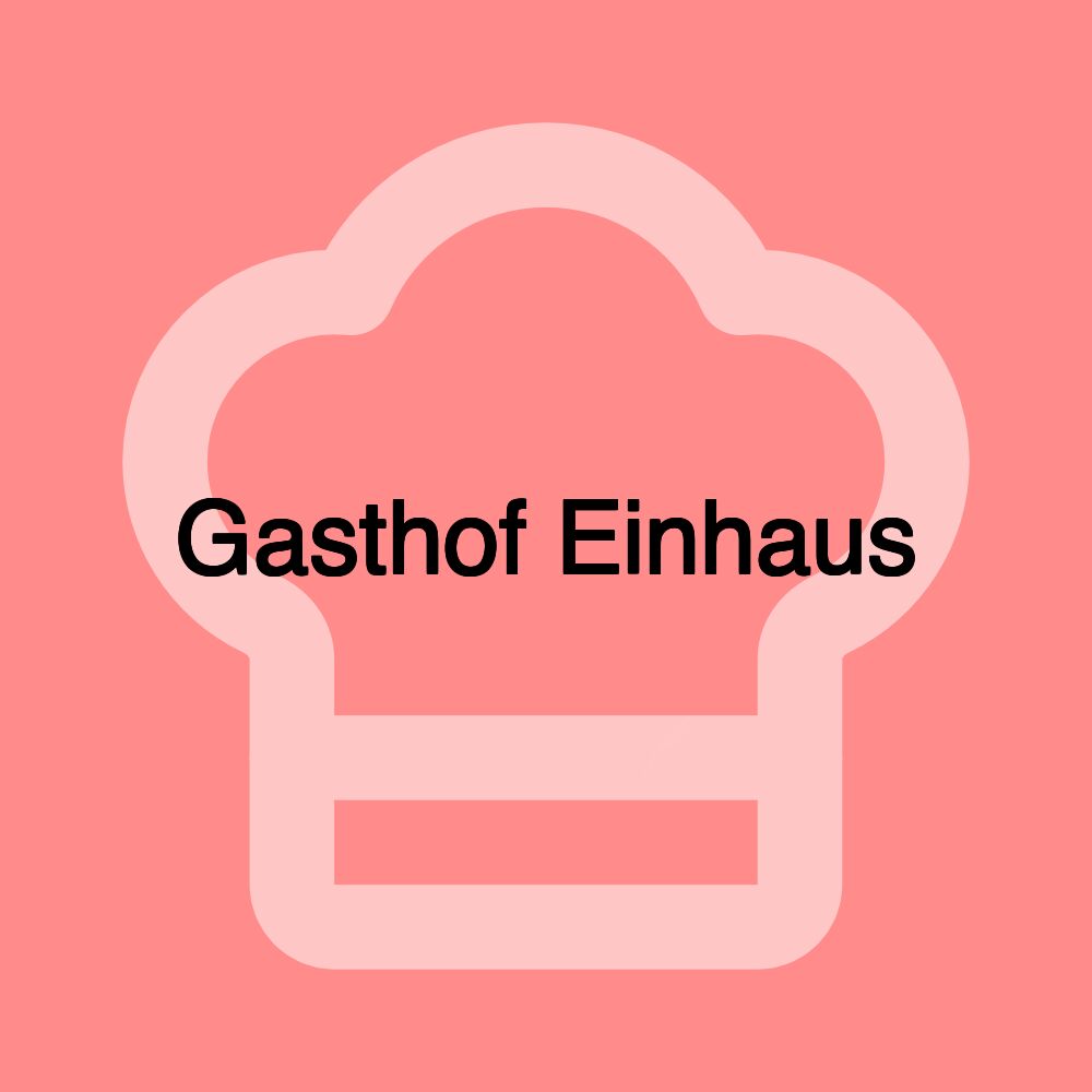 Gasthof Einhaus