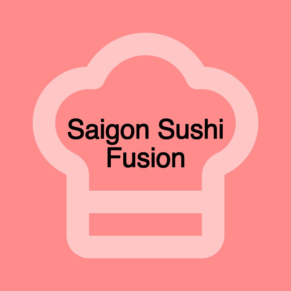 Saigon Sushi Fusion