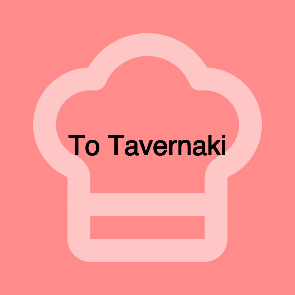 To Tavernaki